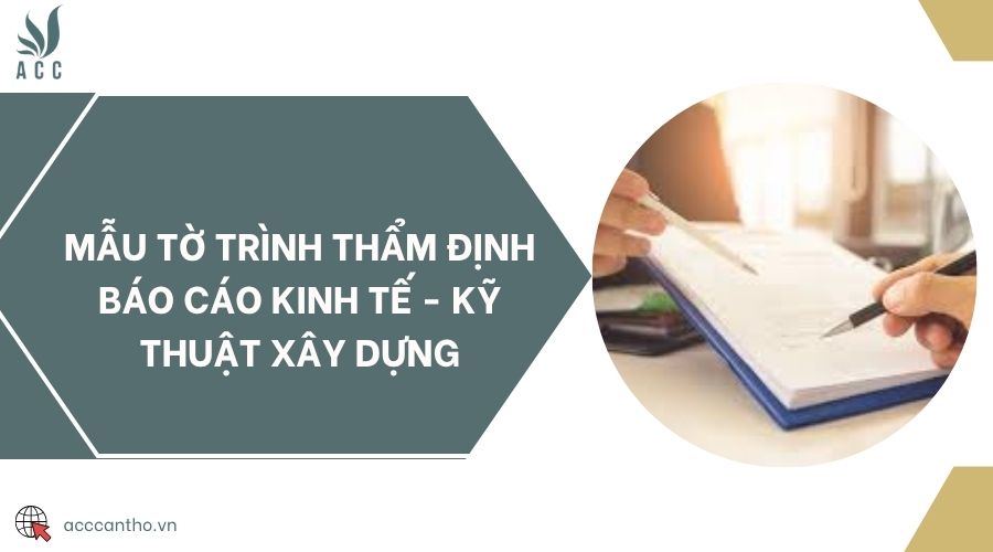 Mẫu tờ trình thẩm định báo cáo kinh tế - kỹ thuật fv88 vn