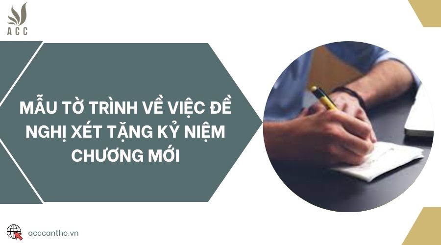 Mẫu tờ trình về việc đề nghị xét tặng kỷ niệm chương mới