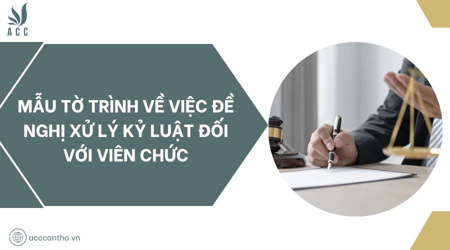 Mẫu tờ trình về việc đề nghị xử lý kỷ luật đối với viên chức