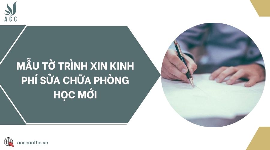 Mẫu tờ trình xin kinh phí sửa chữa phòng học mới