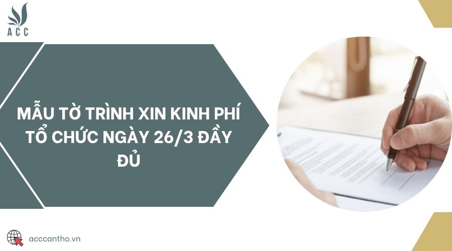 Mẫu tờ trình xin kinh phí tổ chức ngày 26/3 đầy đủ