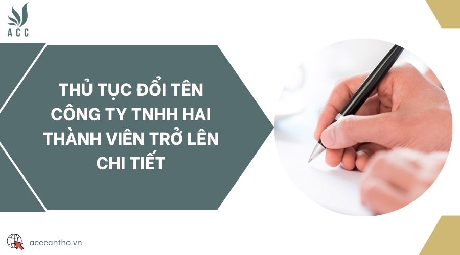 Thủ tục đổi tên công ty TNHH hai thành viên trở lên chi tiết